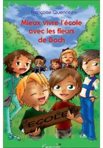 livre Mieux vivre l’école avec les fleurs de Bach – Françoise Quencez